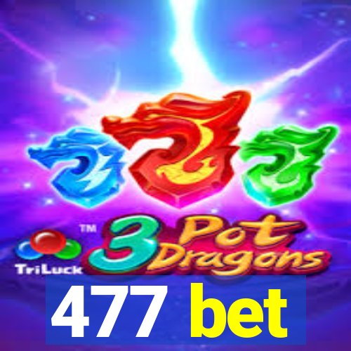 477 bet